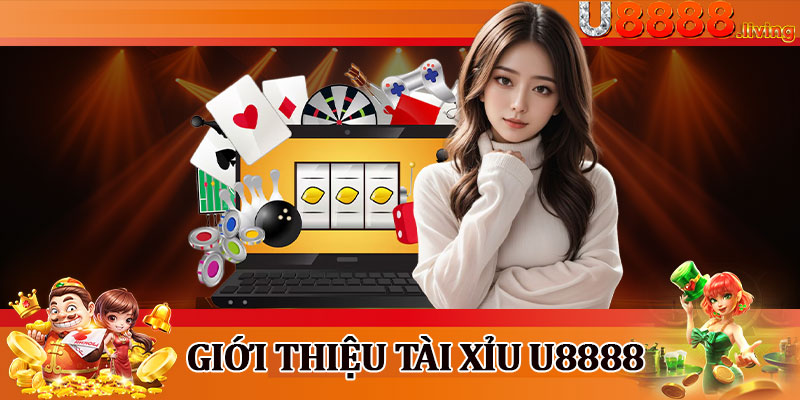 Giới Thiệu Tài Xỉu U8888