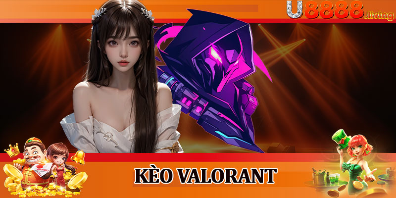 Kèo Valorant