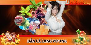 Bắn Cá Long Vương